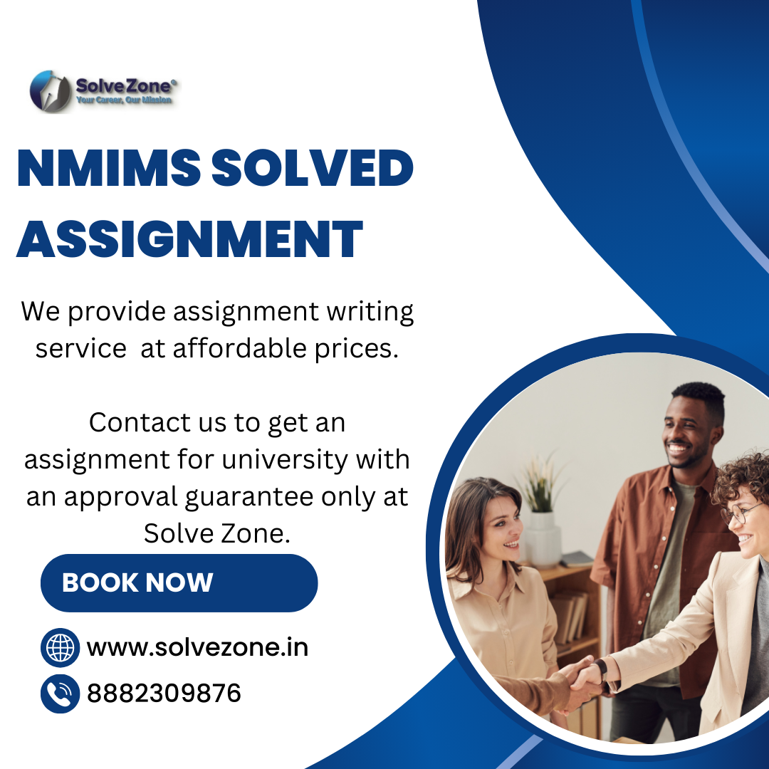 Get Your NMIMS Assignments Sorted Stress-Free with Solve Zone for April 2024!